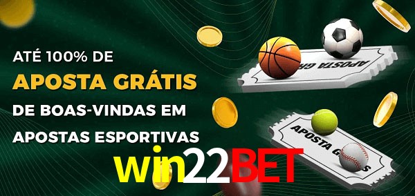 win22bet Ate 100% de Aposta Gratis